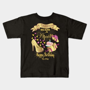 A Queen Was Born In April Happy Birthday To Me Kids T-Shirt